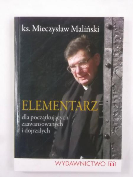 Elementarz dla początkujących zaawansowanych i dojrzałych