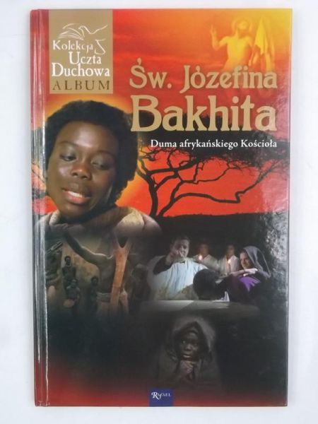Św. Józefina Bakhita. Duma afrykańskiego Kościoła