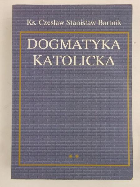 Bartnik Czesław Stanisław - Dogmatyka katolicka, Tom II