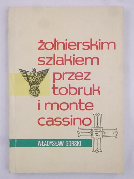 Żołnierskim szlakiem przez Tobruk i Monte Cassino