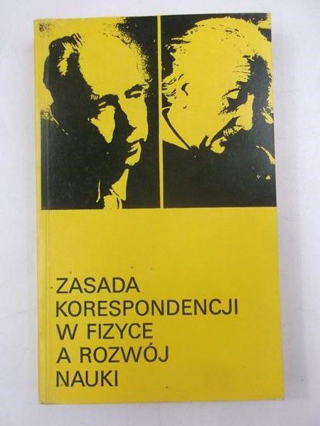 Zasada korespondencji w fizyce a rozwój nauki