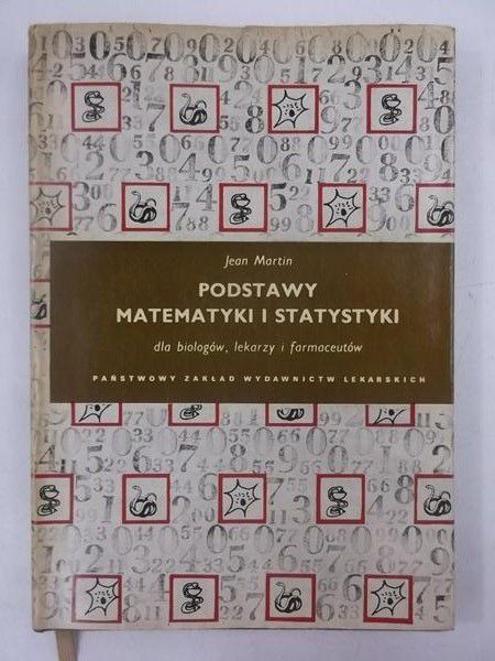 Podstawy matematyki i statystyki dla biologów, lekarzy i farmaceutów