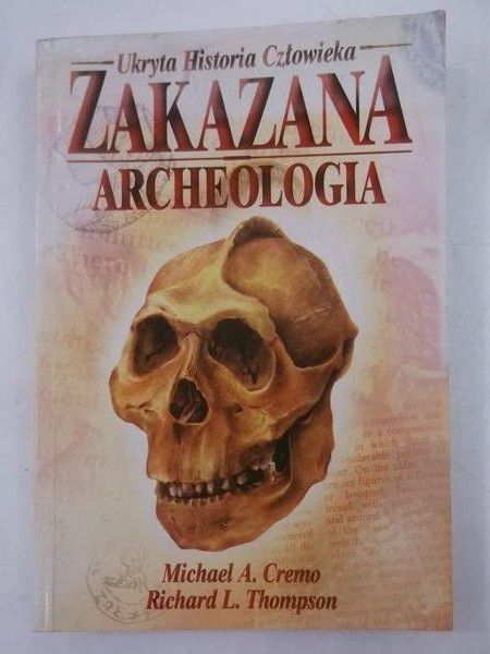 Cremo Michael A. - Zakazana archeologia