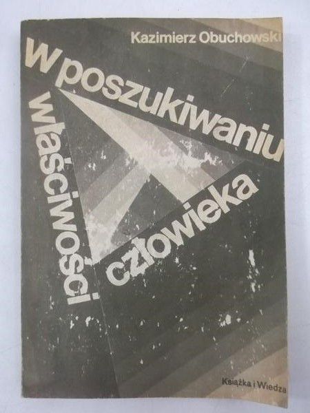 Obuchowski Kazimierz - W poszukiwaniu właściwości człowieka