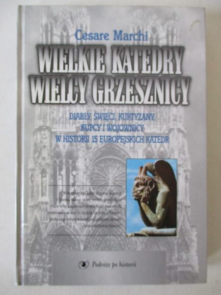 Marchi Cesare - Wielkie katedry, wielcy grzesznicy