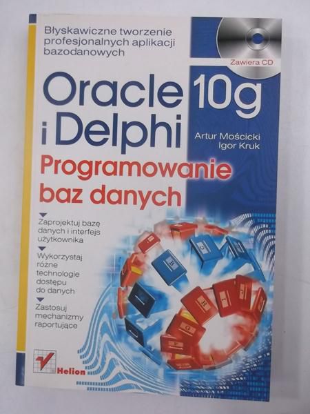 Mościcki Artur - Oracle 10 g i Delphi + płyta CD