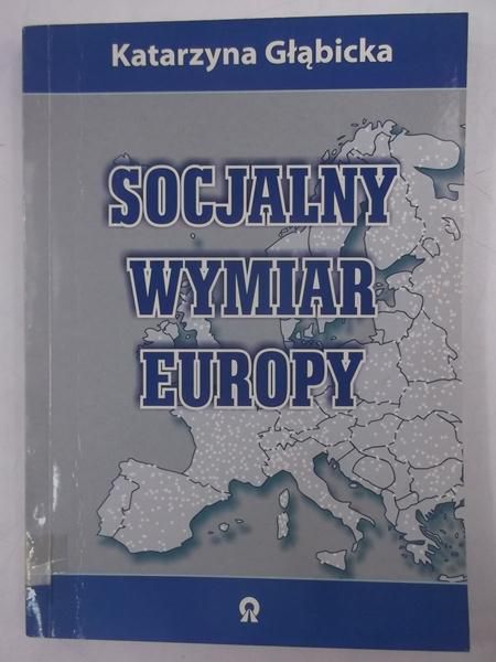 Głąbicka Katarzyna - Socjalny wymiar Europy