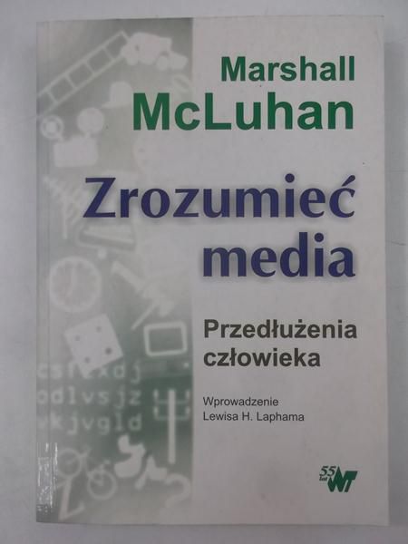 Zrozumieć media. Przedłużenia człowieka