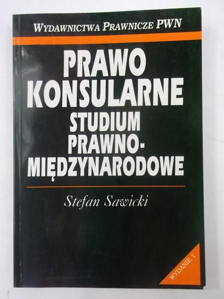 Prawo konsularne. Studium prawno-międzynarodowe
