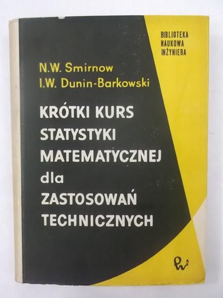 Krótki kurs statystyki matematyczne dla zastosowań technicznych