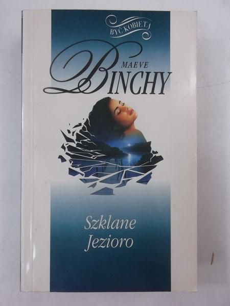 Binchy Maeve - Szklane jezioro