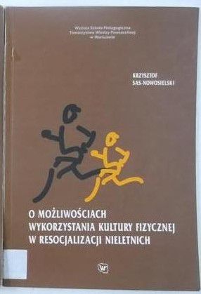 O możliwościach wykorzystania kultury fizycznej w resocjalizacji nieletnich