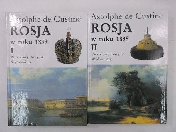 Custine de Astolphe - Rosja w roku 1839, Tom I-II