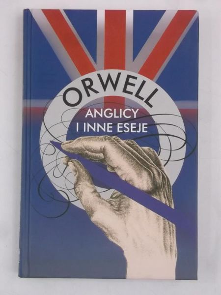 Orwell. Anglicy i inne eseje