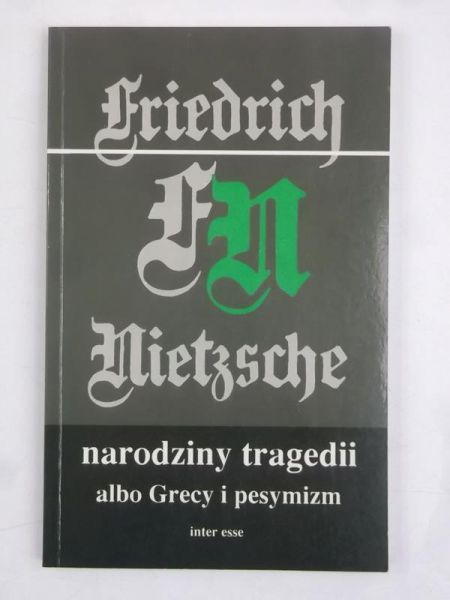 Narodziny tragedii albo Grecy i pesymizm