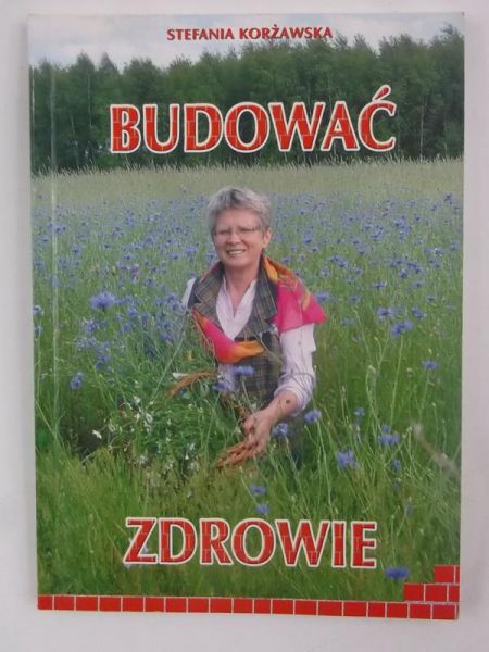 Korżawska Stefania - Budować zdrowie