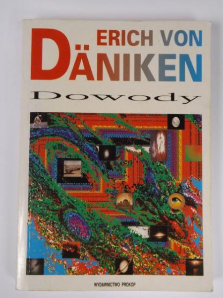 Daniken Erich von - Dowody. Wizja lokalna na pięciu kontynentach