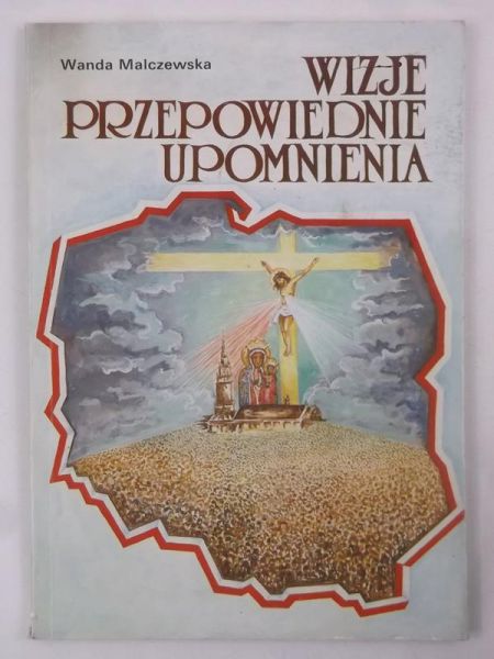 Wizje, przepowiednie, upomnienia