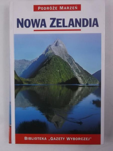 Nowa Zelandia. Podróże marzeń
