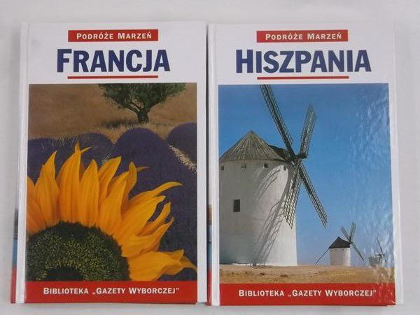 Francja. Hiszpania. Podróże marzeń.