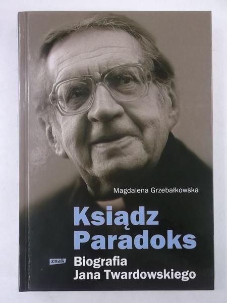Ksiądz Paradoks: Biografia Jana Twardowskiego