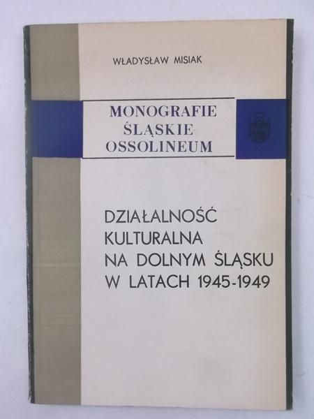 Działalność kulturalna na dolnym śląsku w latach 1945-1949