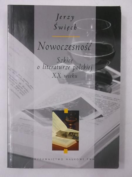 Nowoczesność. Szkice o literaturze polskiej XX wieku