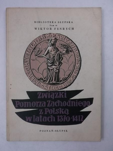 Związki Pomorza Zachodniego z Polską w latach 1370-1412