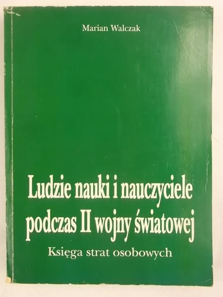 Ludzie nauki i nauczyciele podczas II Wojny Światowej