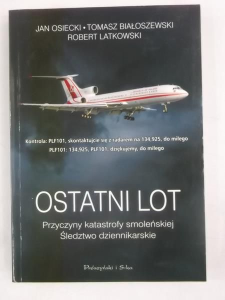 Ostatni lot , przyczyny katastrofy smoleńskiej, śledztwo dziennikarskie