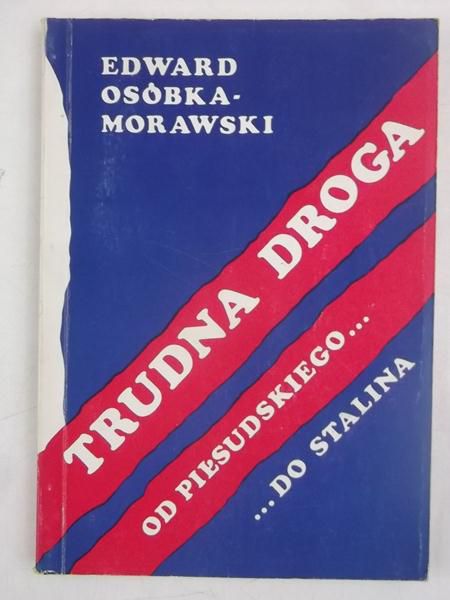 Trudna droga od Piłsudskiego do Stalina