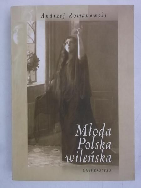 Romanowski Andrzej - Młoda Polska wileńska