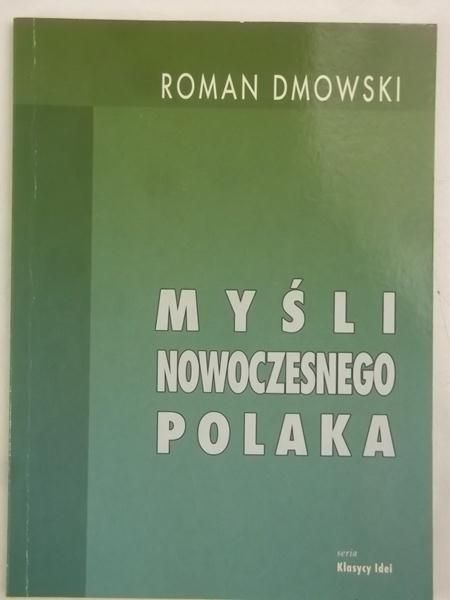 Dmowski Roman - Myśl nowoczesnego polaka