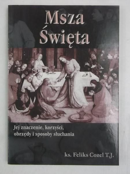 Cozel Feliks - Msza Święta