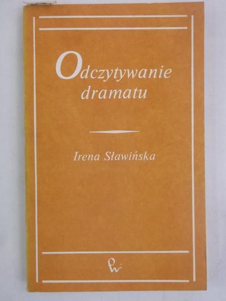 Sławińska Irena - Odczytywanie dramatu