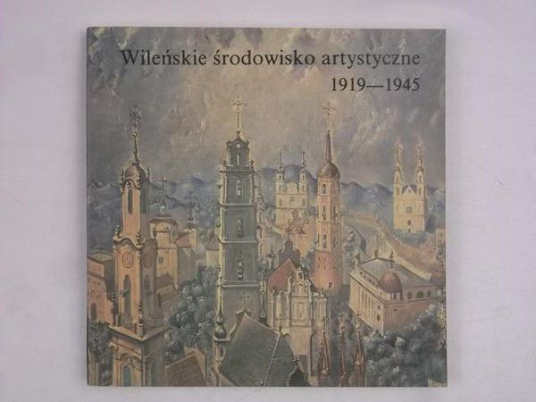 Wileńskie środowisko artystyczne 1919-1945