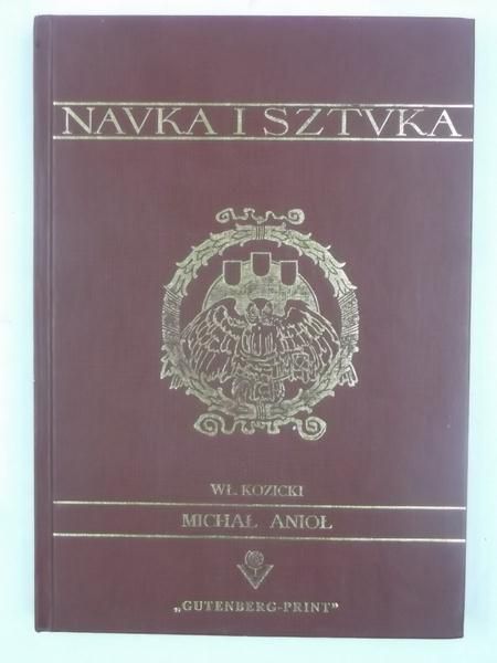 Navka i Sztuka Michał Anioł, reprint z 1908 r.