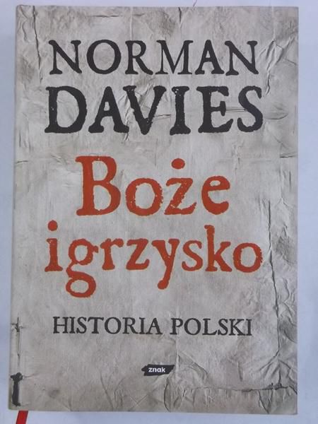 Davies Norman - Boże igrzysko. Historia Polski