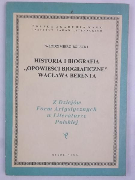 Historia i biografia. ,,Opowieści biograficzne" Wacława Berenta