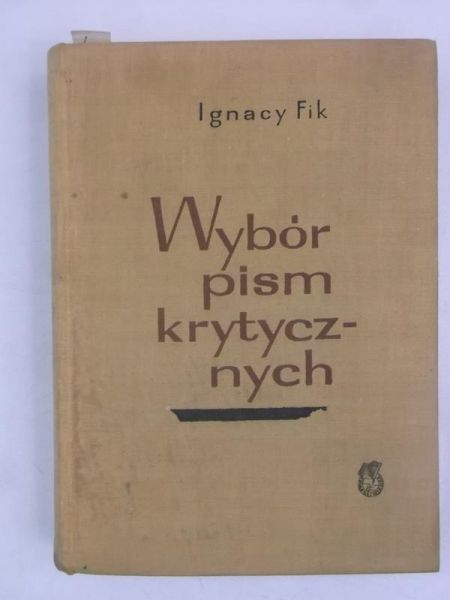 Fik Ignacy - Wybór pism krytycznych