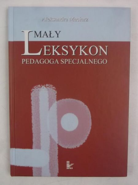 Mały Leksykon pedagoga specjalnego