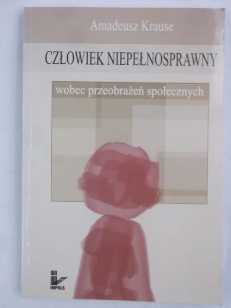 Krause Amadeusz - Człowiek niepełnosprawny