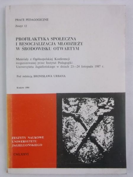 Profilaktyka społeczna i resocjalizacja młodzieży w środowisku otwartym