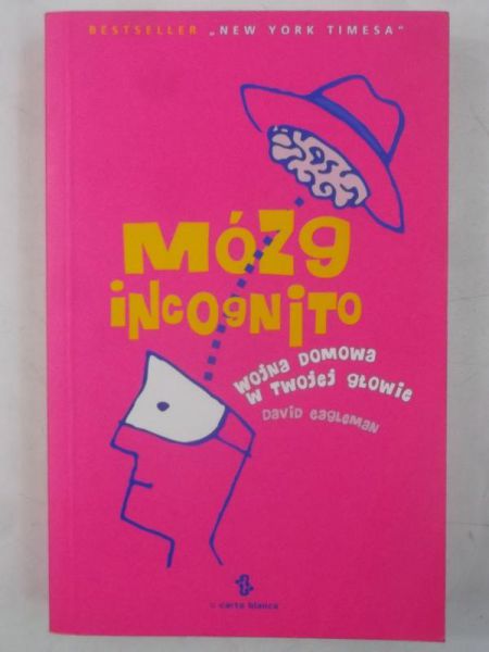 Mózg incognito. Wojna domowa w twojej głowie