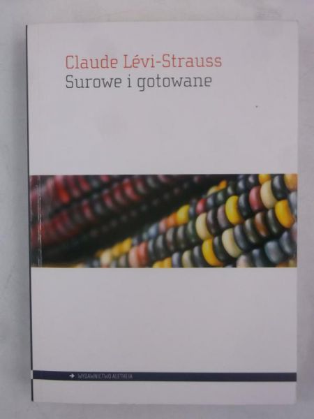 Levi-Strauss Claude - Surowe i gotowane