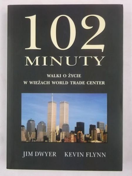 Dwyer Jim - 102 minuty walki o  życie w wieżach World Trade Center
