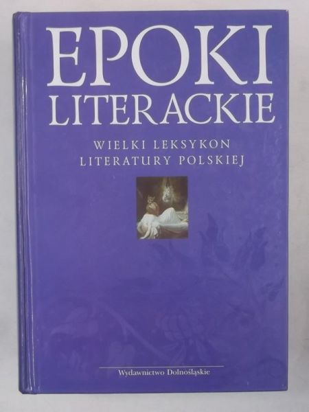 Epoki literackie. Wielki leksykon literatury polskiej