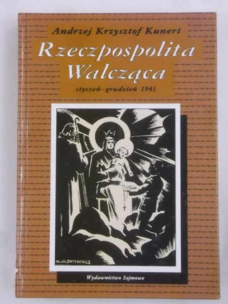 Kunert Andrzej Krzysztof - Rzeczpospolita walcząca