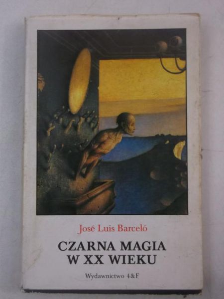 Barcelo Jose Luis - Czarna magia w XX wieku