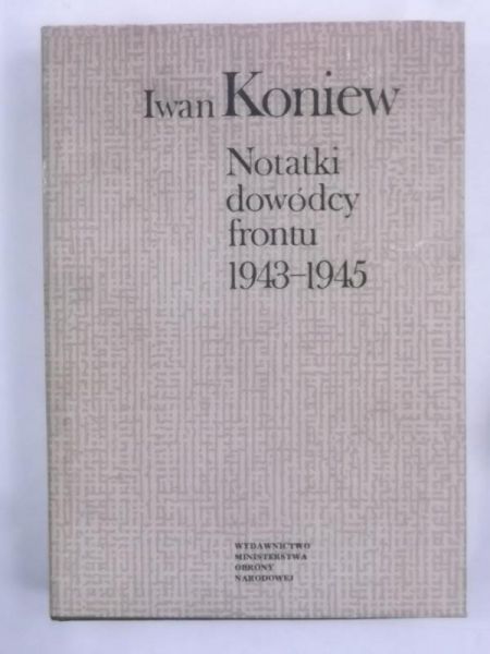 Notatki dowódcy frontu 1943-1945